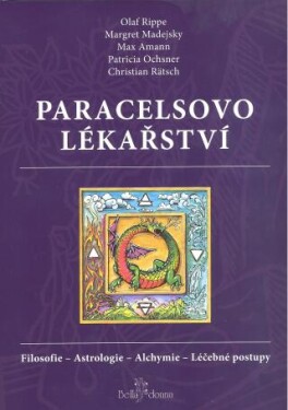 Paracelsovo lékařství - Olaf Rippe, Christian Rätsch, Max Amann, Margaret Madejská, Patricia Ochsnerová - e-kniha