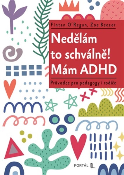 Nedělám to schválně! Mám ADHD