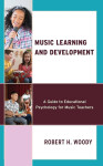 Music Learning and Development - Robert H. Woody