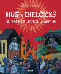 Hus a Chelčický - Renáta Fučíková