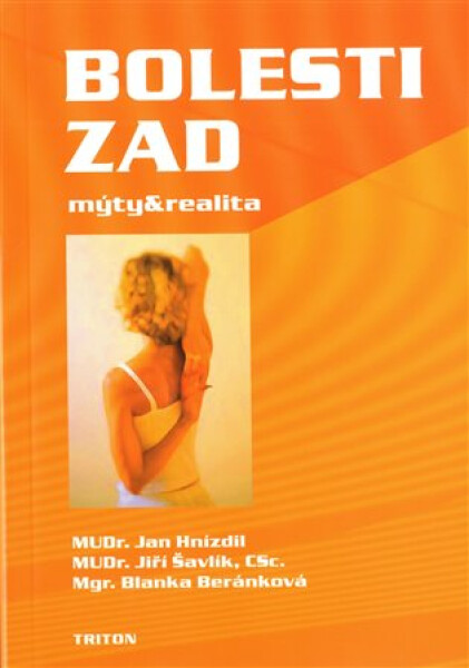 Bolesti zad: mýty a realita - Pro ty, kteří bolesti zad léčí, i ty, kteří jimi trpí ... - kolektiv autorů
