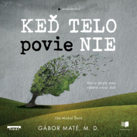 Keď telo povie nie - Gábor Maté - audiokniha