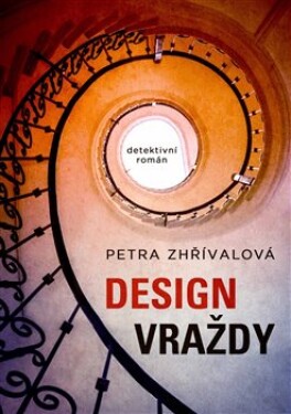 Design vraždy Petra Zhřívalová