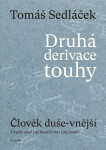 Druhá derivace touhy I. - Člověk duše-vnější - Tomáš Sedláček