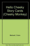 Cheeky Monkey - Hello Cheeky: Story Cards - Kathryn Harper