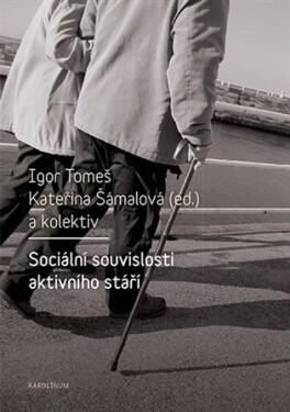 Sociální souvislosti aktivního stáří - Igor Tomeš