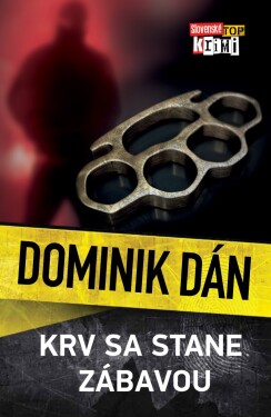 Krv sa stane zábavou - Dominik Dán