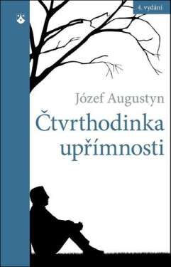 Čtvrthodinka upřímnosti, 4. vydání - Józef Augustyn