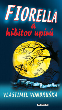 Fiorella a hřbitov upírů - Vlastimil Vondruška