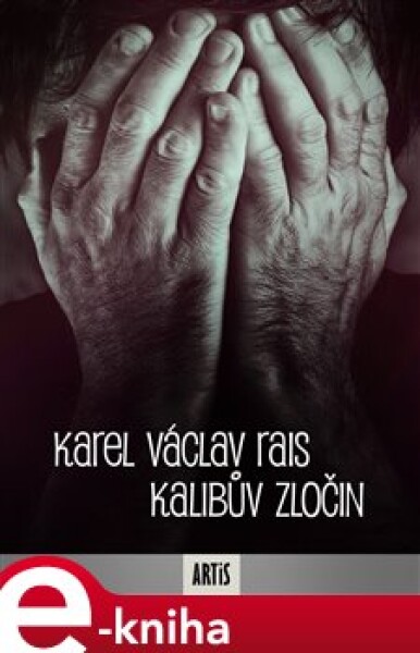 Kalibův zločin Karel Rais