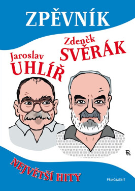 Zpěvník Z. Svěrák a J. Uhlíř - Největší hity - Zdeněk Svěrák