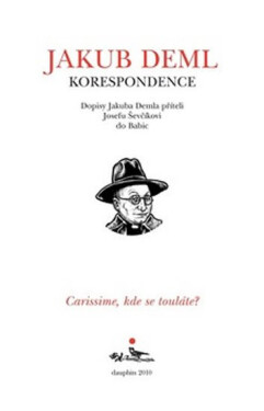 Korespondence - dopisy Josefu Ševčíkovi - Jakub Deml