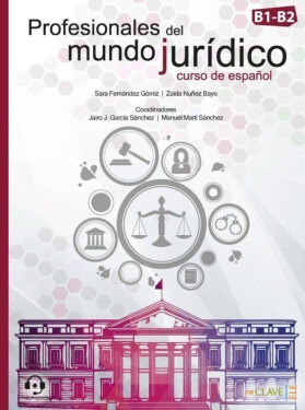 Profesionales del mundo jurídico: Libro del alumno + Cuaderno de actividades + audio descargable (B1-B2) - Sara Fernández Gómiz
