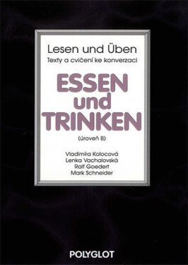 Lesen und Üben - Essen und Trinken - úroveň B - Vladimíra Kolocová
