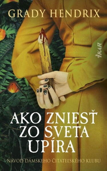 Ako zniesť zo sveta upíra (slovensky) - Grady Hendrix