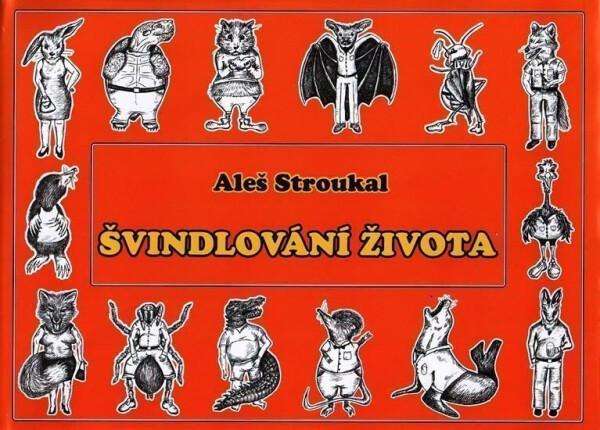 Švindlování života Aleš Stroukal