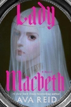 Lady Macbeth: A Novel - Ava Reid