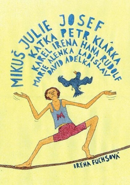 Mikuš Julie Josef Katka Petr Klárka Karel Irena Hana Rudolf Marie Alenka Irena