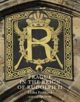 Prague in the Reign of Rudolph II Eliška Fučíková