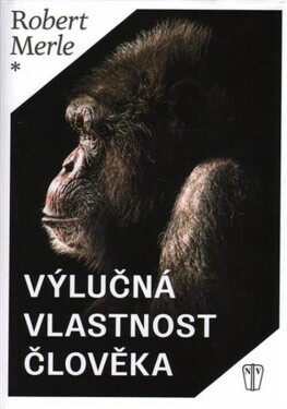 Výlučná vlastnost člověka Robert Merle