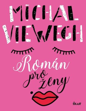 Román pro ženy, Michal Viewegh