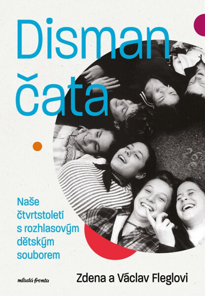 Dismančata - Naše čtvrtstoletí s rozhlasovým dětským souborem - Václav Flegl