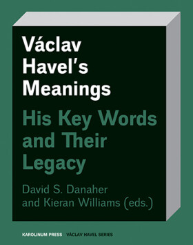 Václav Havel’s Meanings - Williams Kieran, David S. Danaher