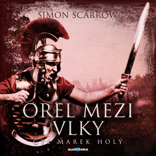 Orel mezi vlky - Simon Scarrow - audiokniha