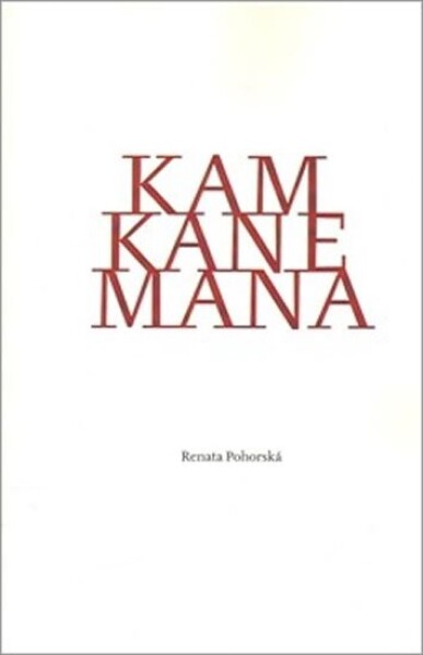 Kam kane mana Renata Pohorská