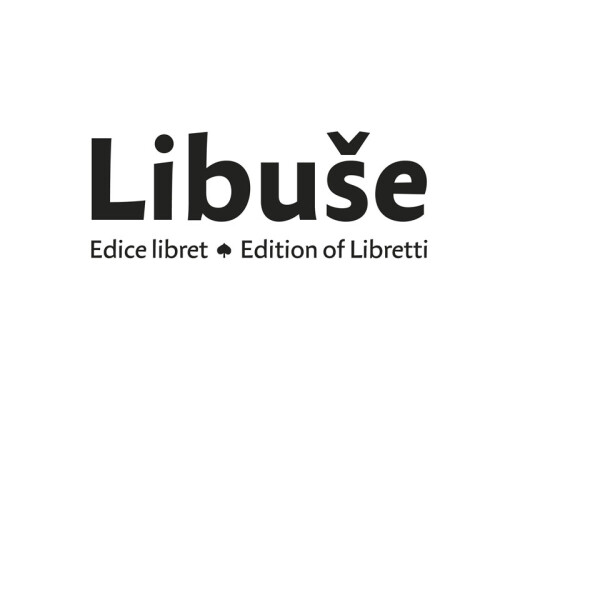 Libuše. Edice libret / Edition of Libretti - Ladislav Futtera, Michal Franěk, Jiří Kopecký
