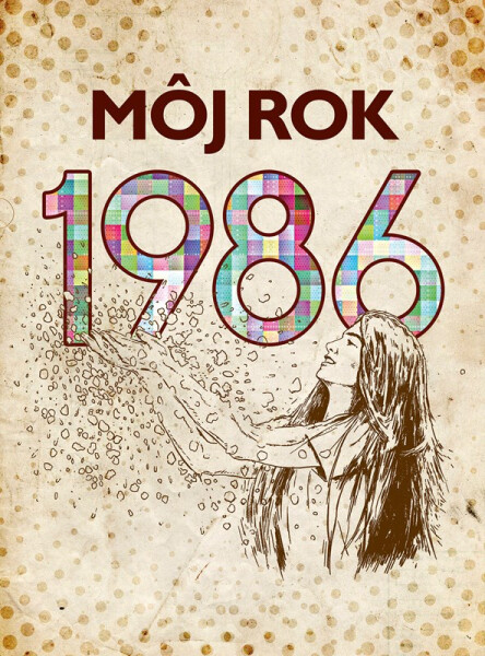 Môj rok 1986 - Silvia Vnenková