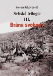 Srbská trilogie III. Brána svobody - Stevan Jakovljević