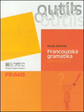 Outils Francouzská gramatika abecedně - Nicole McBride