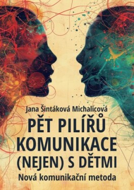 Pět pilířů komunikace (nejen) s dětmi - Jana Šintáková Michalicová - e-kniha