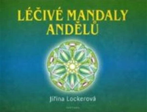 Léčivé mandaly andělů Jiřina Lockerová