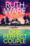 One Perfect Couple: Are you a survivor - or a traitor? - Ruth Ware