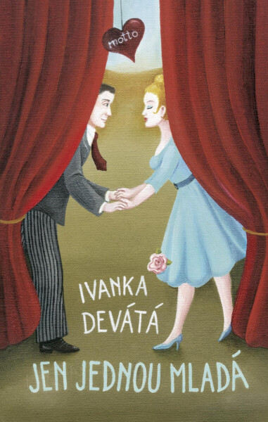 Jen jednou mladá - Ivanka Devátá