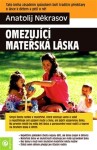 Omezující mateřská láska - Anatolij Někrasov