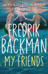 My Friends - Fredrik Backman