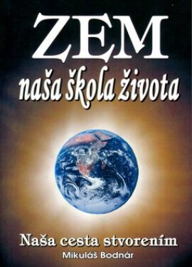 Zem naša škola života - Mikuláš Bodnár