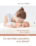 Co nás čeká v porodnici a co doma - Milena Dokoupilová