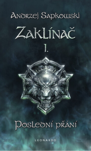 Zaklínač I: Poslední přání - Andrzej Sapkowski