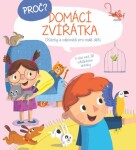 Proč? Domácí zvířátka - Otázky a odpovědi pro děti