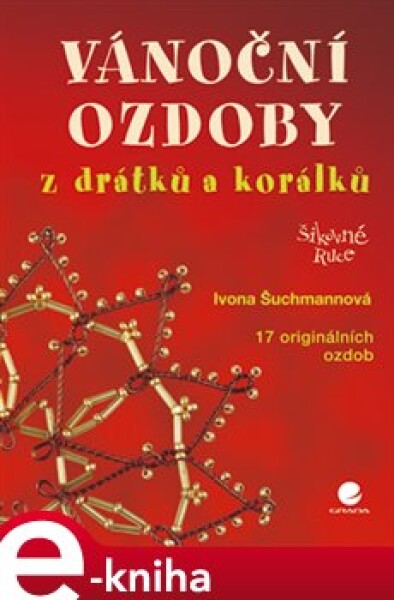 Vánoční ozdoby z drátků a korálků - Šuchmannová e-kniha