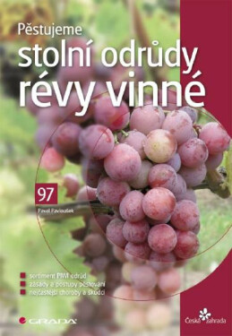 Pěstujeme stolní odrůdy révy vinné Pavel Pavloušek e-kniha
