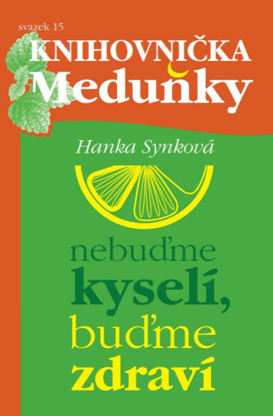 Nebuďme kyselí, buďme zdraví - Hana Synková