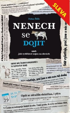Nenech se dojit aneb Jak vydělávat nejen na slevách - Dušan Šídlo