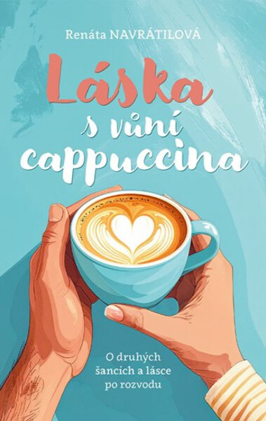 Láska s vůní cappuccina - Renáta Navrátilová