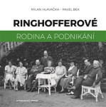 Ringhofferové - Rodina a podnikání - Milan Hlavačka