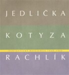 Fantastický realismus 1960 1966: Jan Jedlička Vladivoj Kotyza Mikuláš Rachlík Jan Jedlička Mikuláš Rachlík